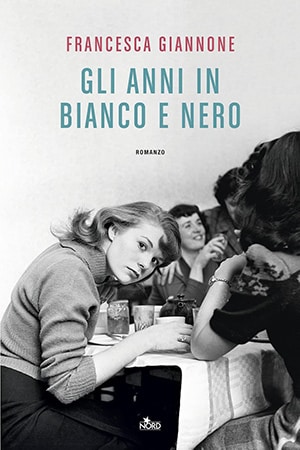 Gli anni in bianco e nero di Francesca Giannone è uno dei libri da leggere questa estate con lo sconto del PLEINAIRCLUB e la GiuntiCard Club.
