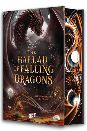 Il libro The Ballad of Falling Dragons, L'ultima canzone dei draghi, di Sarah A. Parker.